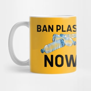 Ban Plastic Now! (Save the Earth, Eco Friendly, Zero Waste, Plastic Ban, Straw Ban, Clean the Oceans, Low Waste, Environmentalism, Environmental Activism) Mug